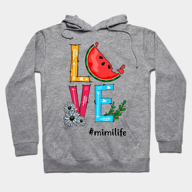 Love Mimi Life Grandma Tropical Fruit Watermelon Hoodie by Simpsonfft